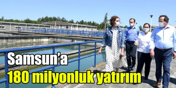 Samsun’a 180 milyonluk yatırım 