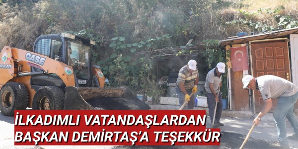 İLKADIMLI VATANDAŞLAR BAŞKAN DEMİRTAŞ’A TEŞEKKÜR ETTİ