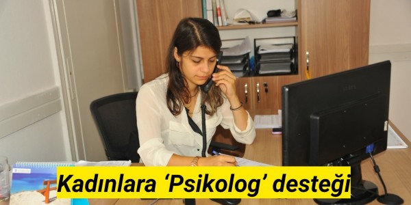 Kadınlara ‘Psikolog’ desteği