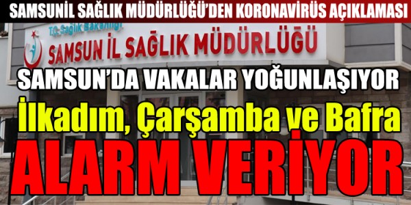 SAMSUNİL SAĞLIK MÜDÜRLÜĞÜ’DEN KORONAVİRÜS AÇIKLAMASI