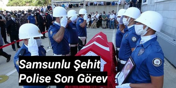 Samsunlu Şehit Polise Son Görev