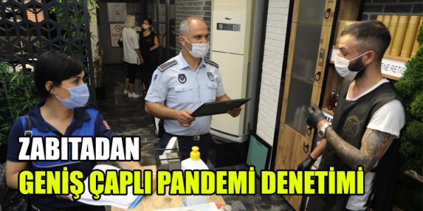 ZABITADAN GENİŞ ÇAPLI PANDEMİ DENETİMİ