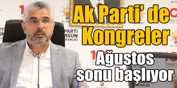 AK Parti'de kongreler Ağustos sonu başlıyor