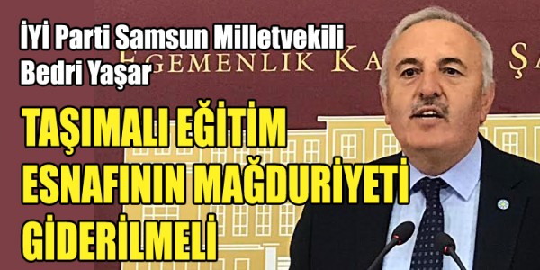 TAŞIMALI EĞİTİM ESNAFININ MAĞDURİYETİ GİDERİLMELİ
