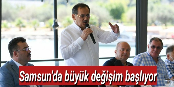 Samsun’da büyük değişim başlıyor