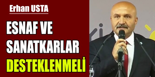 ESNAF VE SANATKARLARIN DESTEKLENSİN 