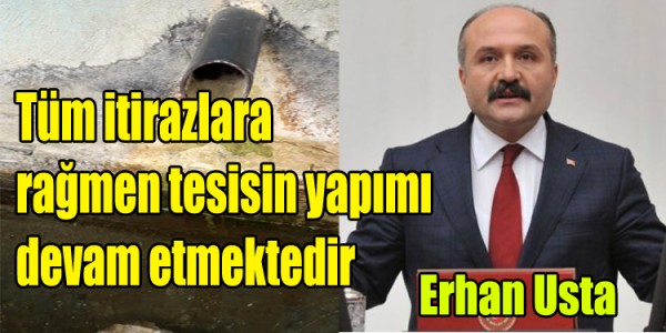 Tüm itirazlara rağmen tesisin yapımı devam etmektedir