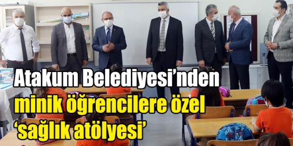 Atakum Belediyesi’nden  minik öğrencilere özel  ‘sağlık atölyesi’