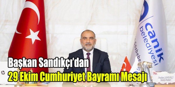 Başkan Sandıkçı’dan 29 Ekim Cumhuriyet Bayramı Mesajı