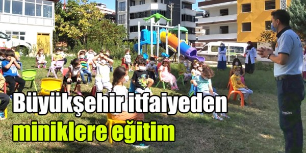 Büyükşehir itfaiyeden miniklere eğitim
