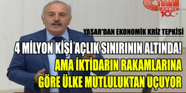 YAŞAR'DAN EKONOMİK KRİZ TEPKİSİ
