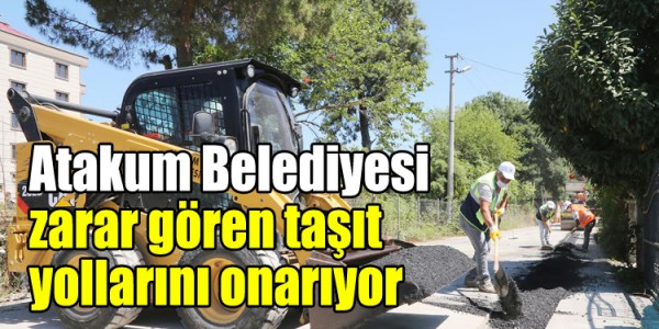 Atakum Belediyesi  zarar gören taşıt  yollarını onarıyor