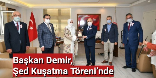 Başkan Demir, Şed Kuşatma Töreni’nde