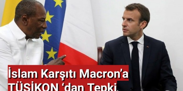 İslam Karşıtı  Macron’a TÜSİKON ‘dan  Tepki