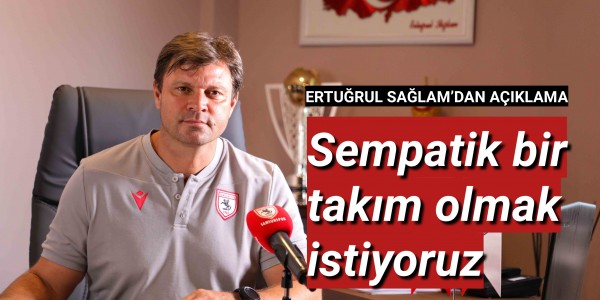 ERTUĞRUL SAĞLAM’DAN AÇIKLAMA