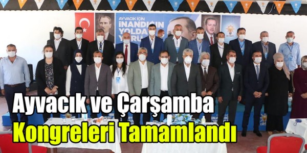 Ayvacık ve Çarşamba Kongreleri Tamamlandı