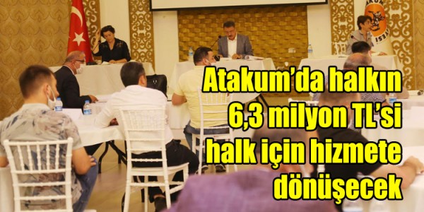 Atakum’da halkın 6,3 milyon TL’si  halk için hizmete dönüşecek