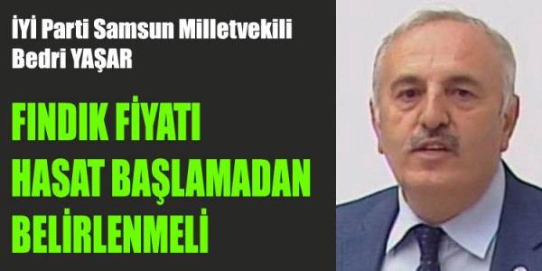 FINDIK FİYATI HASAT BAŞLAMADAN BELİRLENMELİ