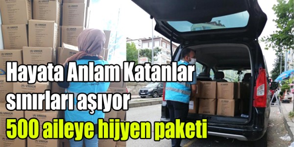 Hayata Anlam Katanlar sınırları aşıyor 500 aileye hijyen paketi