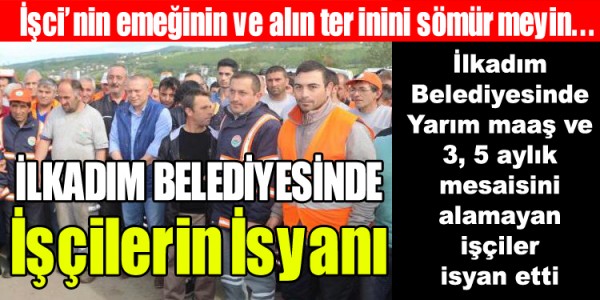 İlkadım Belediyesinde işçilerin isyanı