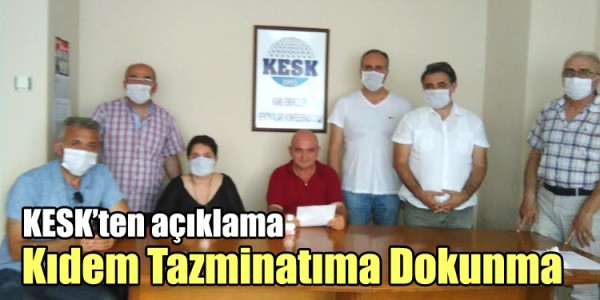 Kes'ten açıklama Kıdem Tazminatıma Dokunma
