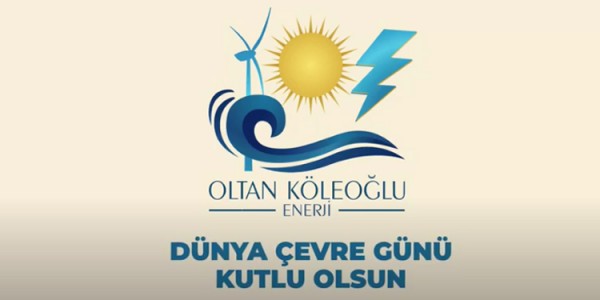 Dünya Çevre Günü Kutlu Olsun Oltan Köleoğlu Enerji