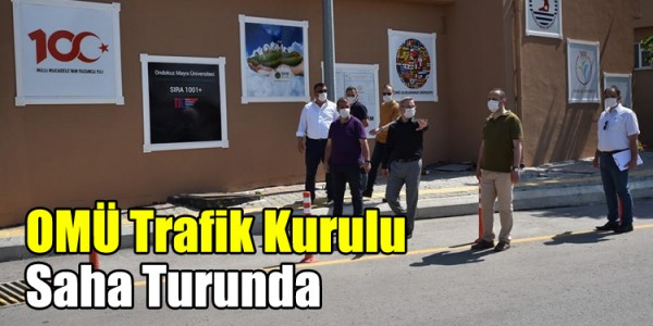 OMÜ Trafik Kurulu Saha Turunda