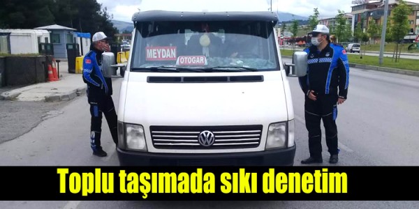 Toplu taşımada sıkı denetim