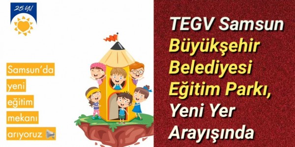 TEGV Samsun Büyükşehir Belediyesi Eğitim Parkı, Yeni Yer Arayışında…