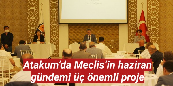 Atakum’da Meclis’in haziran  gündemi üç önemli proje