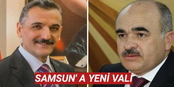 Samsun'a yeni vali