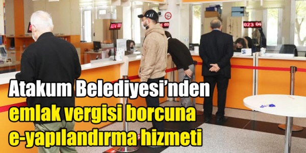 Atakum Belediyesi’nden emlak vergisi borcuna e-yapılandırma hizmeti