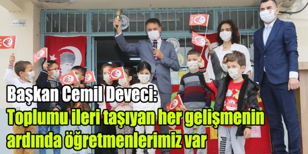 Başkan Cemil Deveci: Toplumu ileri taşıyan her gelişmenin ardında öğretmenlerimiz var