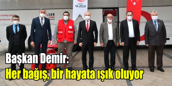 Başkan Demir: Her bağış, bir hayata ışık oluyor