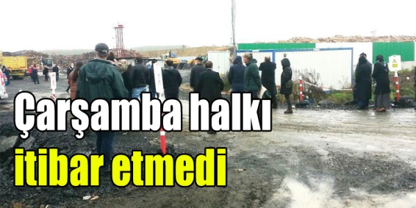Çarşamba halkı itibar etmedi
