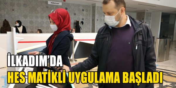 İLKADIM’DA HES MATİKLİ UYGULAMA BAŞLADI