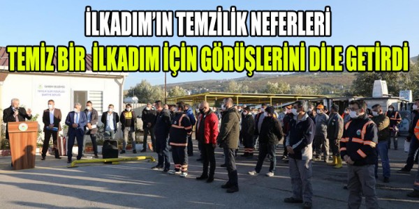 İLKADIM’IN TEMZİLİK NEFERLERİ TEMİZ BİR  İLKADIM İÇİN GÖRÜŞLERİNİ DİLE GETİRDİ