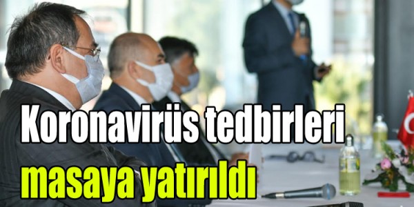 Koronavirüs tedbirleri masaya yatırıldı