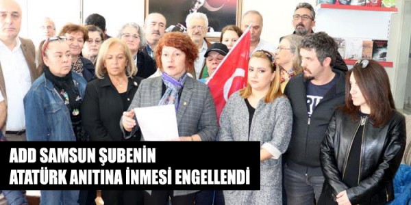 ADD SAMSUN ŞUBENİN ATATÜRK ANITINA İNMESİ ENGELLENDİ