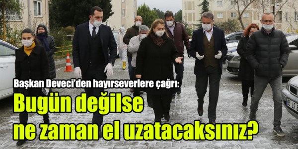 Başkan Deveci’den hayırseverlere çağrı