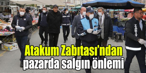 Atakum Zabıtası’ndan  pazarda salgın önlemi