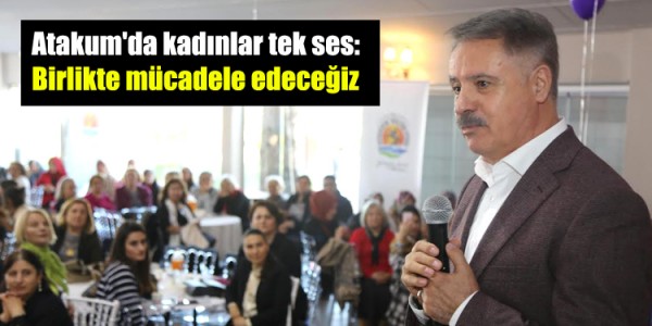 Atakum'da kadınlar tek ses:  "Birlikte mücadele edeceğiz