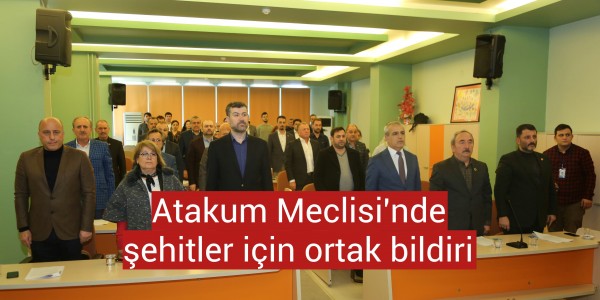 Atakum Meclisi'ndeşehitler için ortak bildiri
