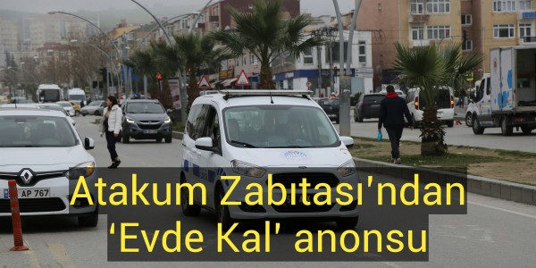 Atakum Zabıtası’ndan‘Evde Kal’ anonsu