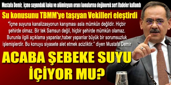 Mustafa Demir Şebeke Suyu İçiyor mu