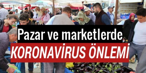 Pazar ve marketlerde koronavirus önlemi