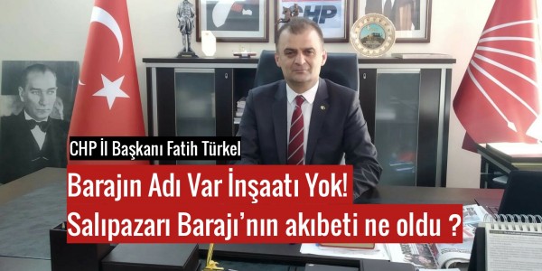 Salıpazarı Barajı’nın akıbeti ne oldu 