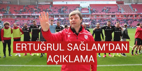 Teknik Direktörü Ertuğrul Sağlam dan açıklama
