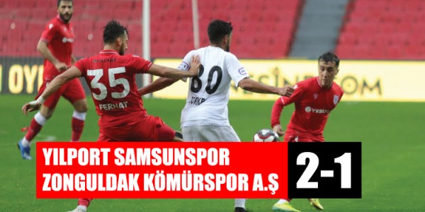 YILPORT SAMSUNSPORU – ZONGULDAK KÖMÜRSPOR A.Ş.: 2 - 1
