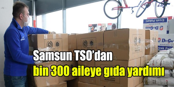 Samsun TSO’dan bin 300 aileye gıda yardımı